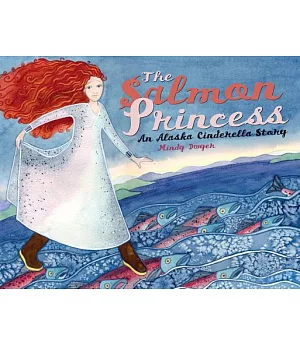 Salmon Princess: An Alaska Cinderella Story