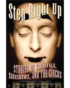 Step Right Up: Stories of Carnivals, Sideshows, and the Circus