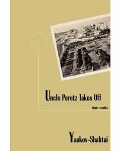 Uncle Peretz Takes Off: Short Stories
