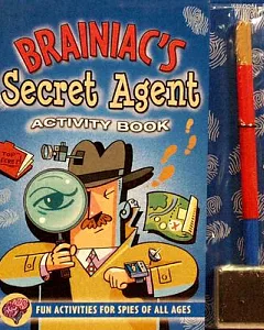Brainiac’s Secret Agent Activity Book: Fun Activities for Spies of All Ages