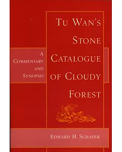 Tu Wan’s Stone Catalogue of Cloudy Forest: A Commentary and Synopsis