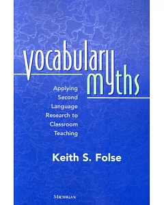 Vocabulary Myths: Applying Second Language Research to Classroom Teaching
