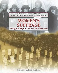 Women’s Suffrage: Giving the Right to Vote to All Americans