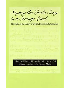 Singing the Lord’s Song in a Strange Land: Hymnody in the History of North American Protestantism
