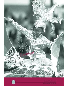 Carnival: Culture in Action -- The Trinidad Experience