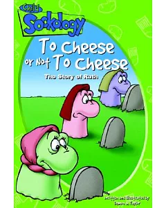 To Cheese or not To Cheese: The Story of Ruth