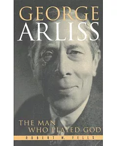 George Arliss: The Man Who Played God