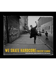 We Skate Hardcore: Photographs from Brooklyn’s Southside