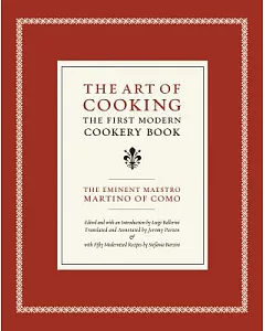 The Art of Cooking: The First Modern Cookery Book