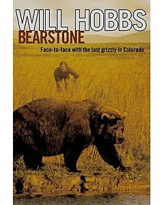 Bearstone: Face-to-Face with the Last Grizzly in Colorado