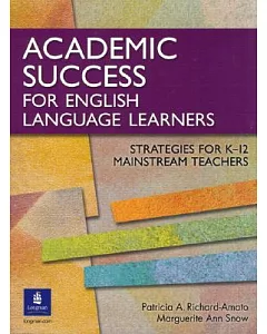 Academic Success for English Language Learners: Strategies for K-12 Mainstream Teachers