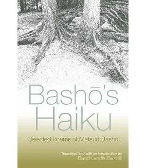 Basho’s Haiku: Selected Poems of Matsuo Basho