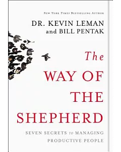 The Way of the Shepherd: Seven Ancient Secrets to Managing Productive People