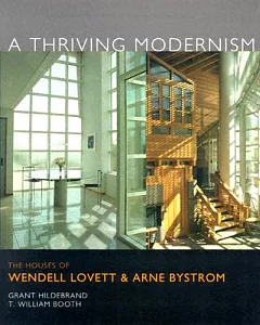 A Thriving Modernism: The Houses of Wendell Lovett and Arne Bystrom