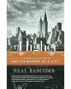 Higher: A Historic Race to the Sky and the Making of a City