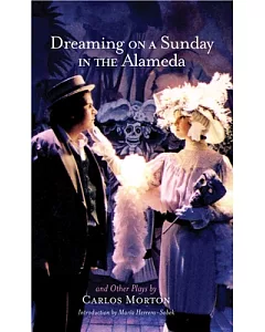Dreaming on a Sunday in the Alameda and Other Plays
