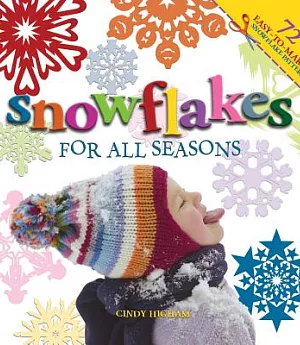 Snowflakes for All Seasons: 72 Easy-To-Make Snowflake Patterns