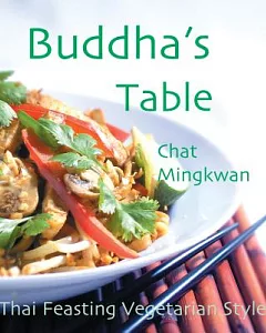 Buddha’s Table: Thai Feasting Vegetarian Style