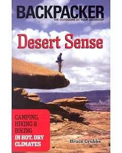 Desert Sense: Camping, Hiking & biking in Hot, Dry Climates
