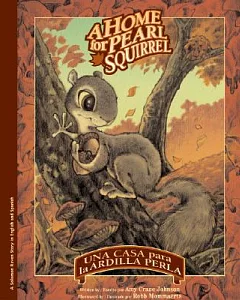 A Home for Pearl Squirrel / Una Casa Para la Ardilla Perla