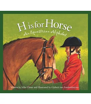 H Is For Horse: An Equestrian Alphabet