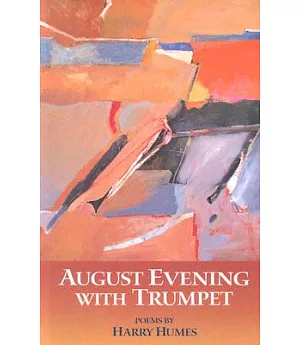 August Evening With Trumpet: Poems