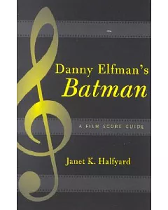 Danny Elfman’s Batman: A Film Score Guide