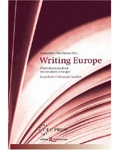 Writing Europe: What Is European About the Literatures of Europe? : Essays from 33 European Countries