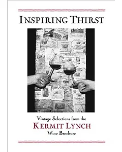 Inspiring Thirst: Vintage Selections from The Kermit Lynch Wine Brochure