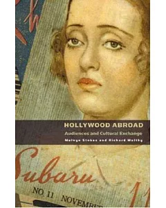 Hollywood Abroad: Audiences And Cultural Exchange