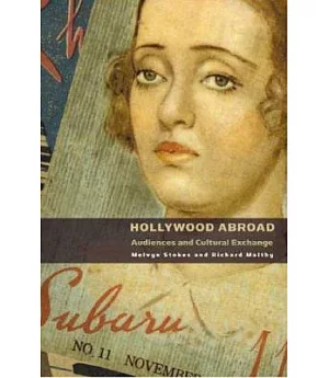 Hollywood Abroad: Audiences And Cultural Exchange