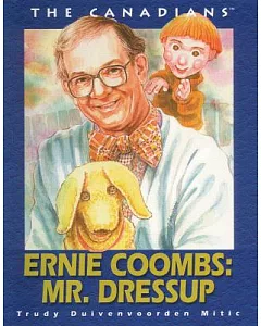 Ernie Coombs: Mr. Dressup: Ernie Coombs