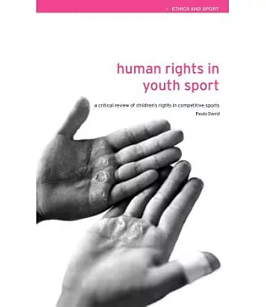 Human Rights In Youth Sport: A Critical Review Of Children’s Rights In Competitive Sprts