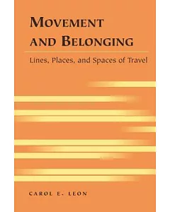 Movement and Belonging: Lines, Places and Spaces of Travel