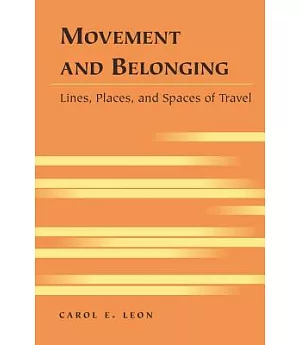 Movement and Belonging: Lines, Places and Spaces of Travel