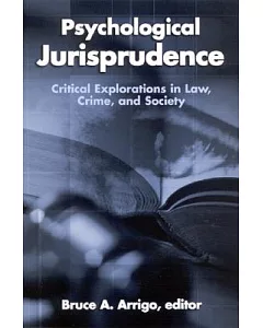 Psychological Jurisprudence: Critical Explorations in Law, Crime, and Society