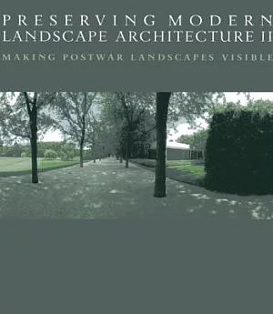 Preserving Modern Landscape Architecture II: Making Postwar Landscapes Visible