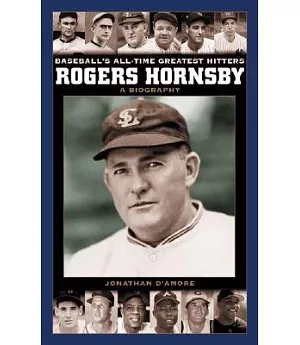 Rogers Hornsby: A Biography