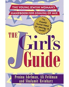 The JGirl’s Guide: The Young Jewish Woman’s Handbook For Coming Of Age