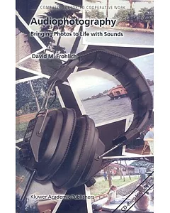 Audiophotography: Bringing photos to life with sounds