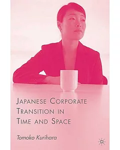 Japanese Corporate Transition In Time And Space