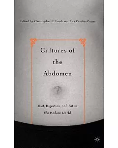 Cultures Of The Abdomen: Diet, Digestion, and Fat in the Modern World