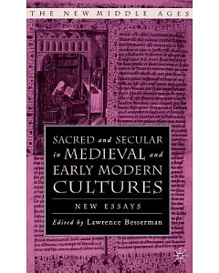 Sacred And Secular In Medieval And Early Modern Cultures: New Essays