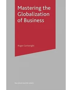 Mastering The Globalization Of Business