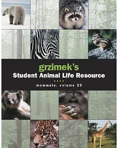 Grzimek’s Student Animal Life Resource: Mammals