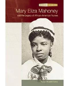 Mary Eliza Mahoney and The Legacy Of African-American Nurses