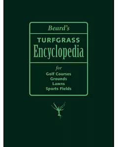 Beard’s Turfgrass Encyclopedia For Golf Courses, Grounds, Lawns, Sports Fields