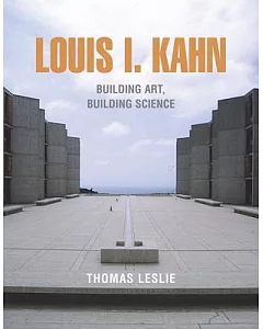 louis i. Kahn: Building Art, Building Science