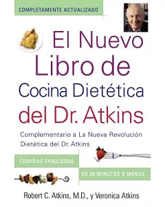 El Nuevo Libro de Cocina Dietetica Del Dr. Atkins / Dr. Atkins’ New Diet Cookbook