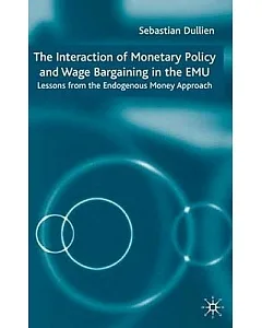 The Interaction Of Monetary Policy And Wage Bargaining In The european Monetary Union: Lessons From The Endogenous Money Approac
